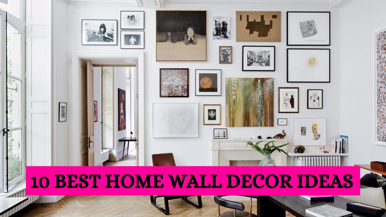 You are currently viewing 10 Home wall décor must have items in 2024