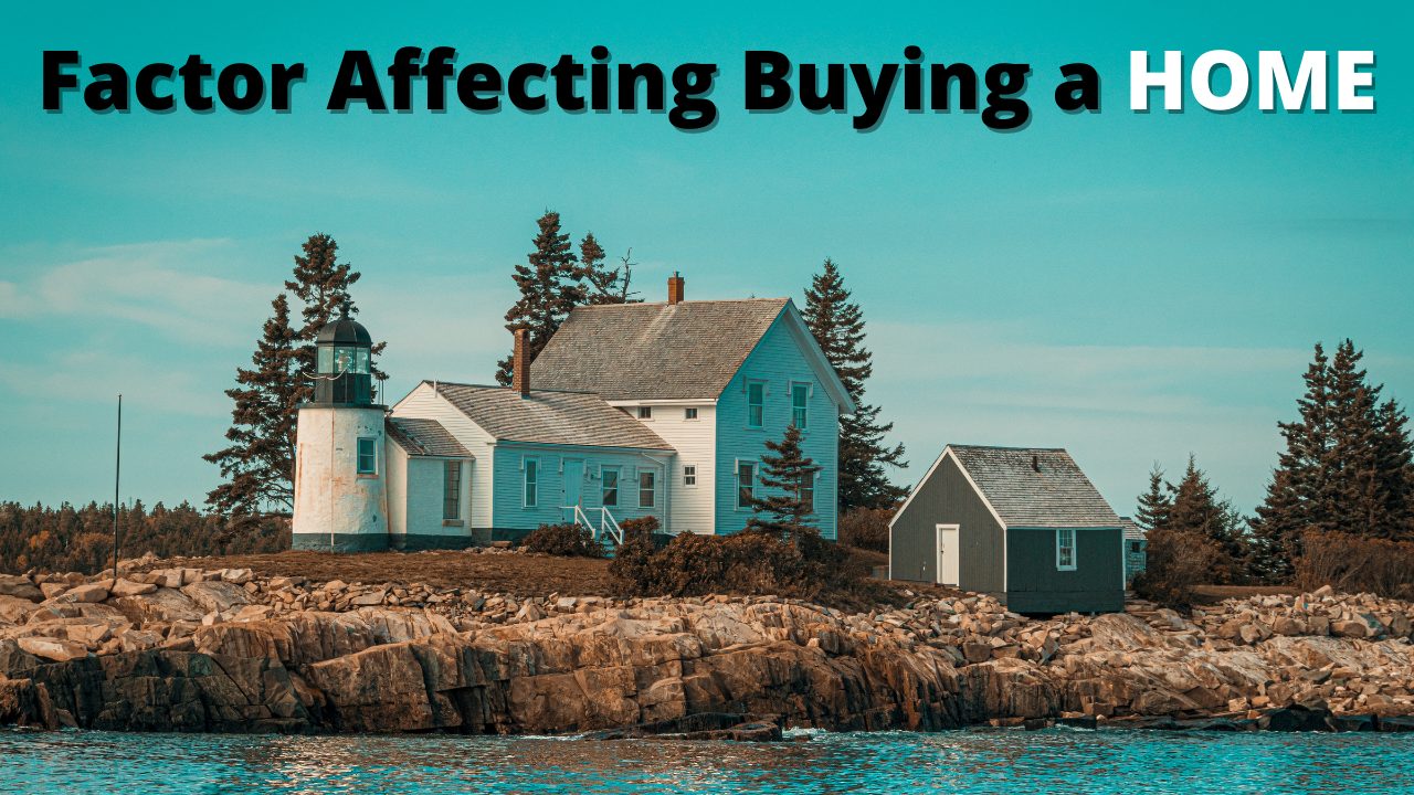 Factors that affect buying a house!!