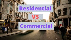 Read more about the article Residential Vs Commercial property? Choosing the right one